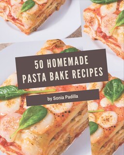 Couverture_50 Homemade Pasta Bake Recipes