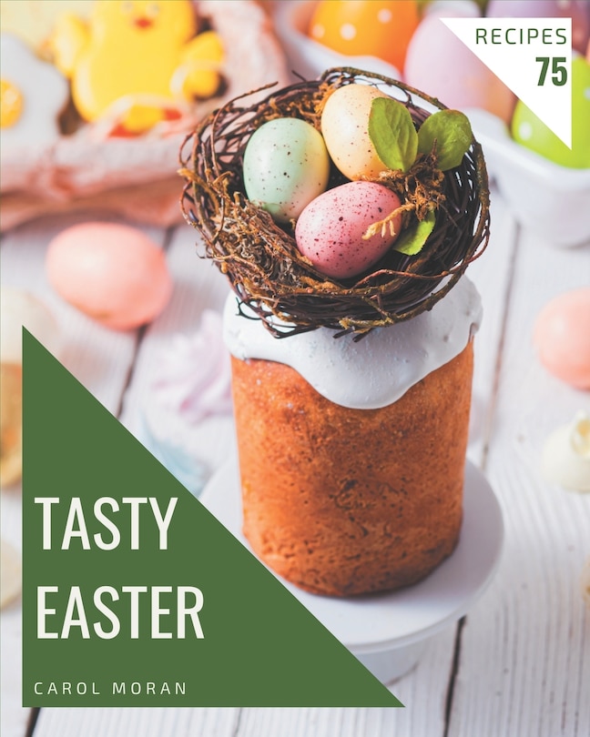 Couverture_75 Tasty Easter Recipes
