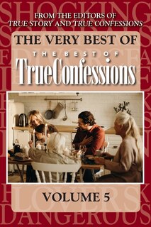 Front cover_The Very Best Of The Best Of True Confessions, Volume 5