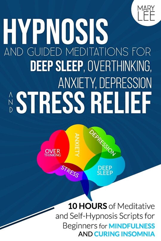 Couverture_Hypnosis and Guided Meditations for Deep Sleep, Overthinking, Anxiety, Depression and Stress Relief