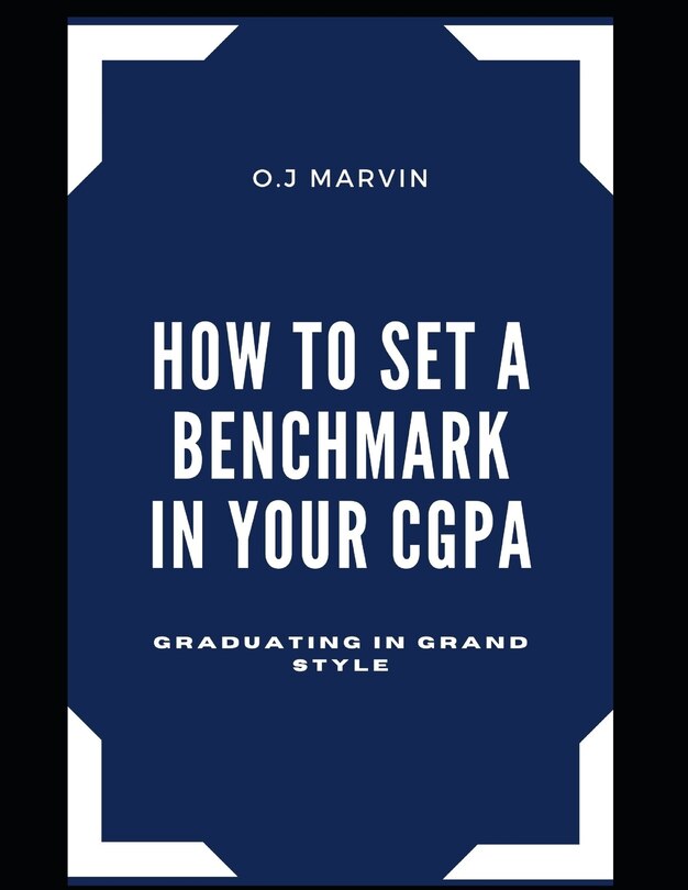 Front cover_How to Set a Benchmark in Your Cgpa