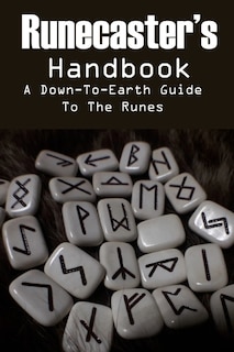 Runecaster's Handbook A Down-to-earth Guide To The Runes: Runes Book And Stones