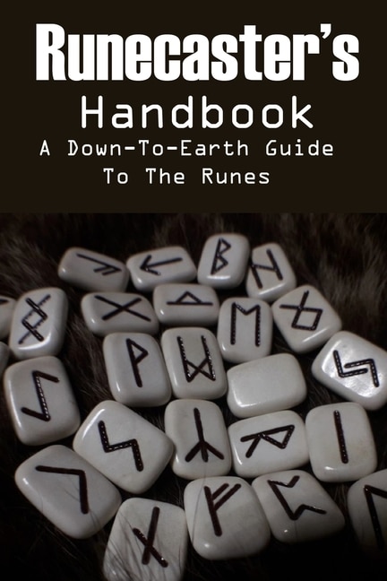 Runecaster's Handbook A Down-to-earth Guide To The Runes: Runes Book And Stones