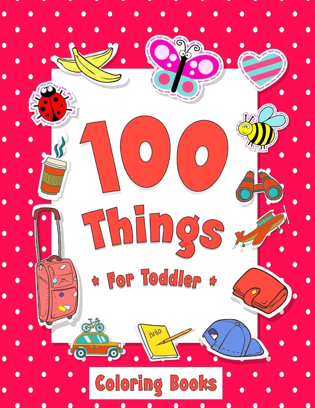Front cover_100 Things For Toddler Coloring Book