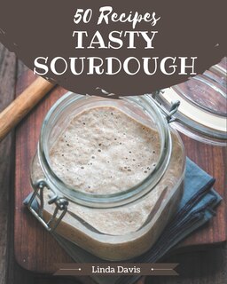 Front cover_50 Tasty Sourdough Recipes