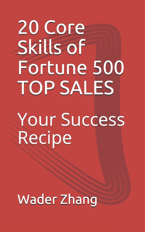 Front cover_20 Core Skills of Fortune 500 TOP SALES