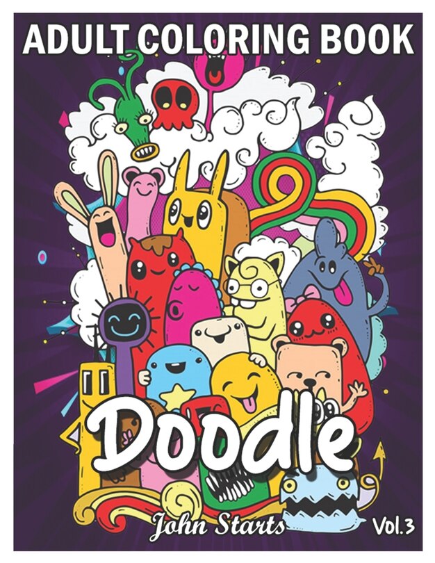 Doodle: An Adult Coloring Book Stress Relieving Doodle Designs Coloring Book with 25 Antistress Coloring Pages for Adults & Teens for Mindfulness & Relaxation (Volume 3)