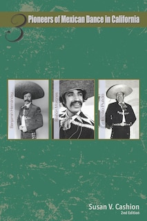 Front cover_Three Pioneers of Mexican Dance in California
