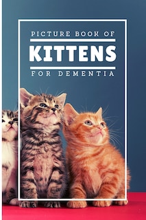 Front cover_Picture Book Of Kittens For Dementia