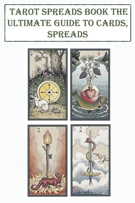 Front cover_Tarot Spreads Book The Ultimate Guide To Cards, Spreads