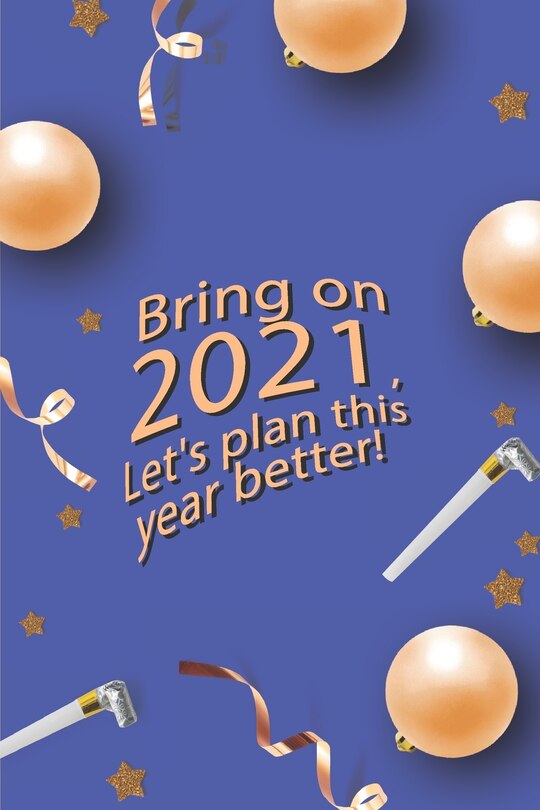 Front cover_Bring On 2021 Let's Plan This Year Better!