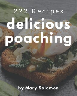 Front cover_222 Delicious Poaching Recipes
