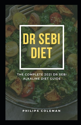 Dr Sebi Diet: The Complete 2021 Dr Sebi Alkaline Diet Guide