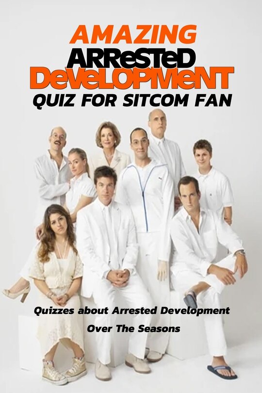 Couverture_Amazing Arrested Development Quiz for Sitcom Fan