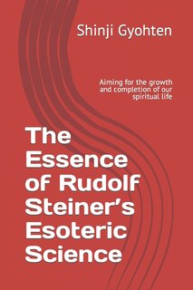 Front cover_The Essence of Rudolf Steiner's Esoteric Science