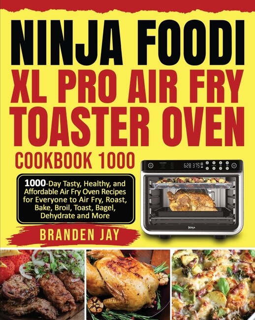 Ninja Foodi XL Pro Air Fry Toaster Oven Cookbook 1000 1000 Day