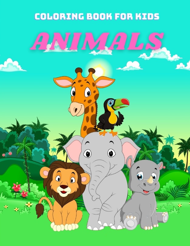 ANIMALS - Coloring Book For Kids: Sea Animals, Farm Animals, Jungle Animals, Woodland Animals and Circus Animals