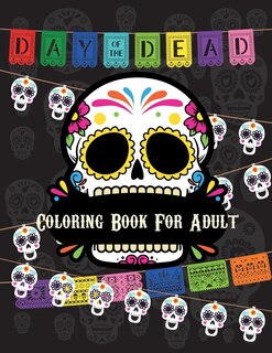 Couverture_Day Of The Dead Coloring Book For Adult