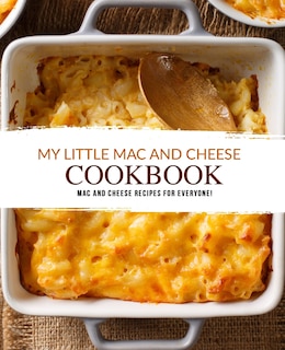 Front cover_My Little Mac and Cheese Cookbook