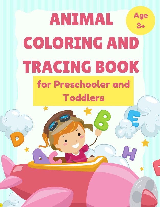 Front cover_ANIMAL Coloring and Tracing Book for Preschooler and Toddlers - Age 3+