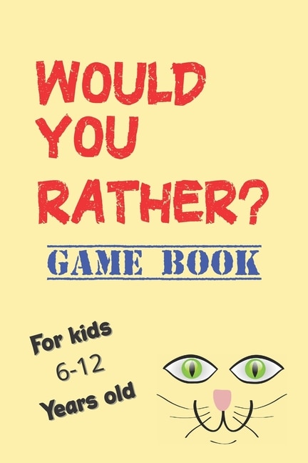 Front cover_Would You Rather Game Book For kids 6-12 Years old