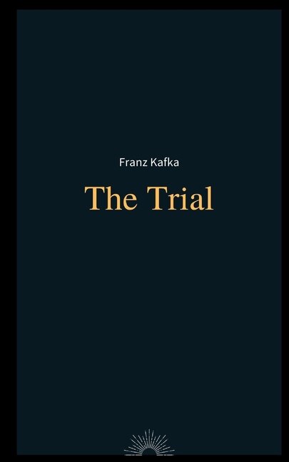 The Trial By Franz Kafka