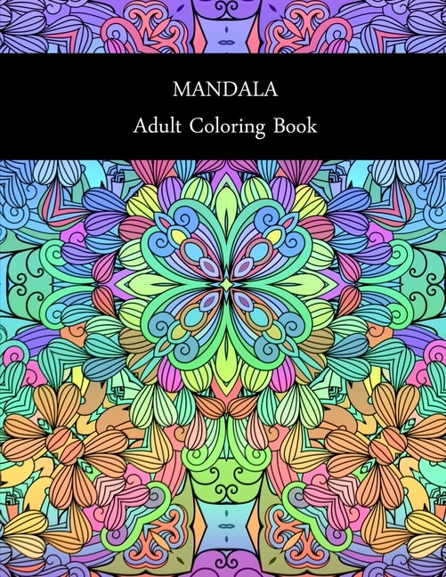 Mandala: ADULT COLORING BOOK: MANDALA: ADULT COLORING BOOK.. Stress Relieving Designs.. 8,5 x 11.. 62 PAGES