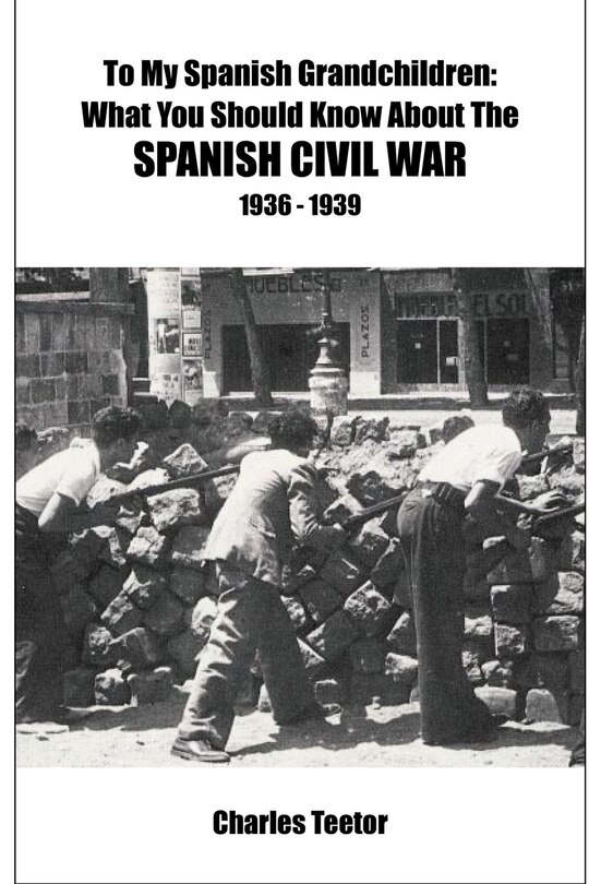 Front cover_To My Spanish Grandchildren...What You Should Know About The Spanish Civil War