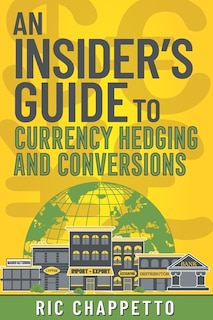 Front cover_AN INSIDER'S GUIDE to Currency Hedging and Conversions