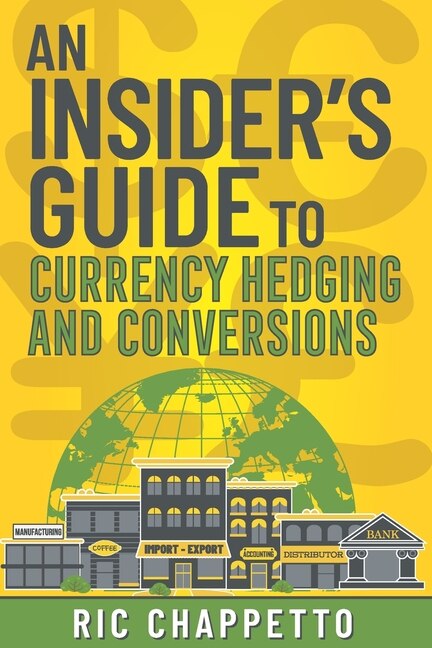 Front cover_AN INSIDER'S GUIDE to Currency Hedging and Conversions