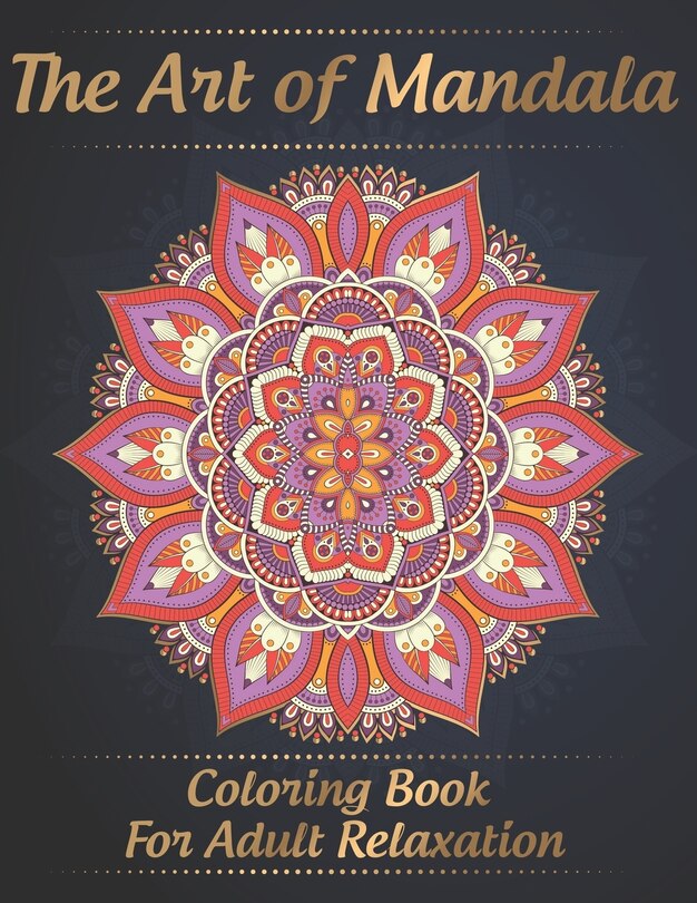 Front cover_The Art of Mandala Coloring Book for Adult Relaxation