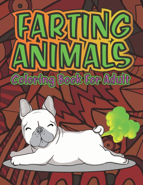 10 Farting Animal Coloring Book: A Hilarious and Educational Adventure for Kids