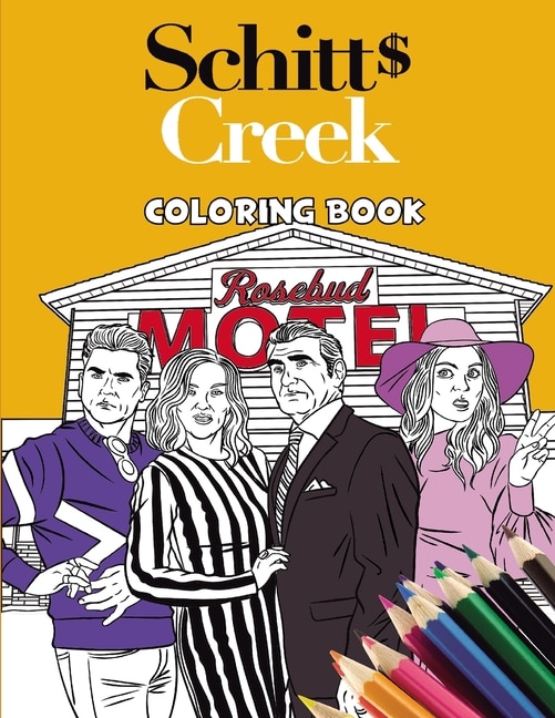 Schitt's Creek Coloring Book: Beautiful And Meaningful Gift For The Big And True Fans Of Schitt's Creek Entertaining, Relaxing An