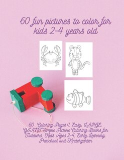 Front cover_60 fun pictures to color for kids 2-4 years old