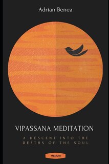 Vipassana Meditation: A descent into the depths of the soul