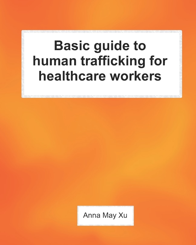Front cover_Basic guide to human trafficking for healthcare workers