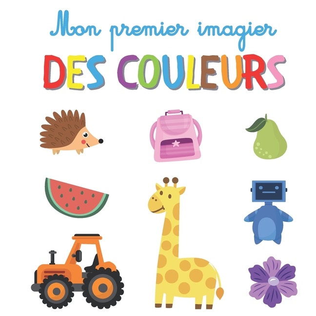 Mon premier imagier des couleurs: Livre éducatif avec jeux ludiques pour les enfants et tout-petits à partir de 2 ans