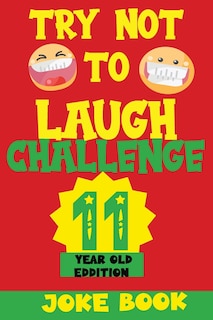Couverture_Try Not to Laugh Challenge 11 Year Old Edition