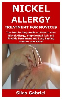 Front cover_Nickel Allergy Treatment for Novices