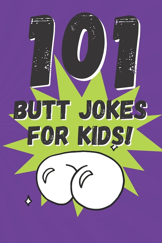 Front cover_101 Butt Jokes for Kids!