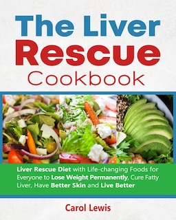 Front cover_The Liver Rescue Cookbook
