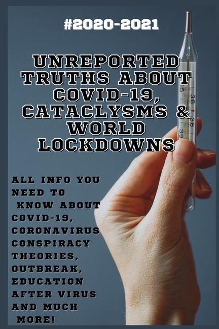 Couverture_Unreported Truths about COVID-19, Cataclysms & World Lockdowns