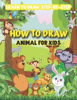 Couverture_How to draw animal for kids-learn to draw step by step