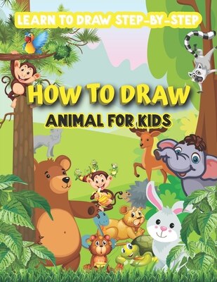 Couverture_How to draw animal for kids-learn to draw step by step