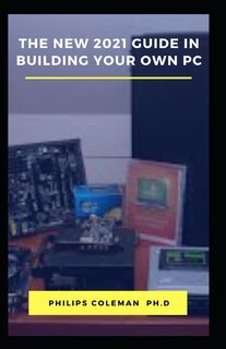 Couverture_The New 2021 Guide in Building Your Own PC