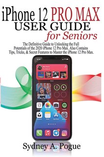 Front cover_iPhone 12 Pro Max User Guide for Seniors