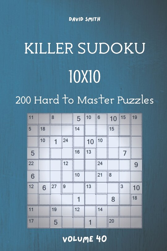 Front cover_Killer Sudoku - 200 Hard to Master Puzzles 10x10 vol.40