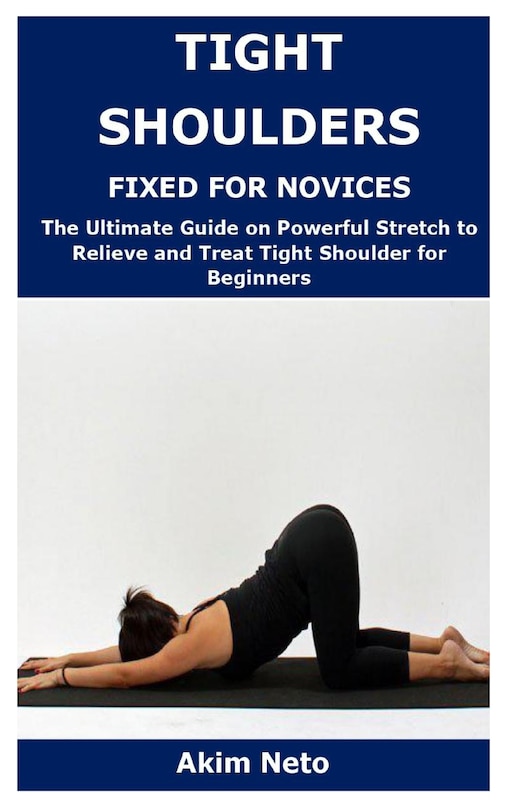 Front cover_Tight Shoulders Fixed for Novices