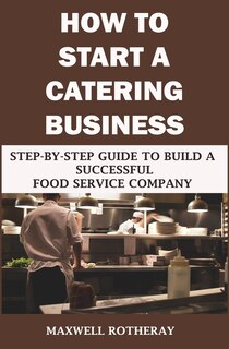 Front cover_How to Start a Catering Business