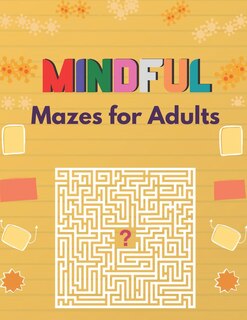 Mindful Mazes for Adults: A Book Type for Adults Beautiful and a cute maze brain games niche activity